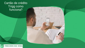 Cartão de crédito Trigg como funciona?