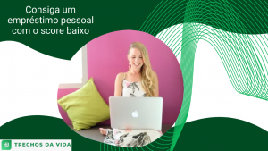 Consiga um empréstimo pessoal  com o score baixo