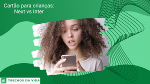 Cartão para crianças: Next vs Inter