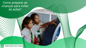 Como preparar as crianças para voltar às aulas?