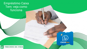 Empréstimo Caixa Tem: veja como funciona