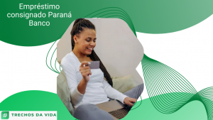 Empréstimo consignado Paraná Banco