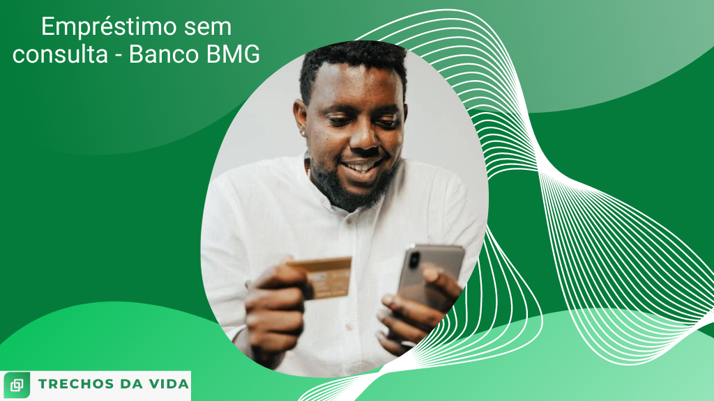 Empréstimo sem consulta _ Banco BMG