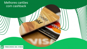 Melhores cartões com cashback