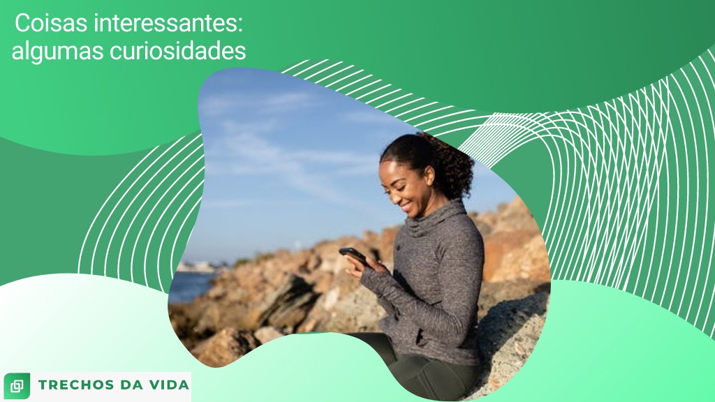 Coisas interessantes: algumas curiosidades