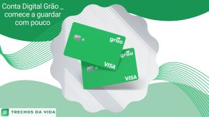 Conta Digital Grão _ comece a guardar com pouco