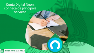 Conta Digital Neon: conheça os principais serviços