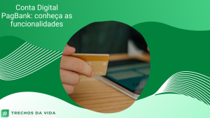Conta Digital PagBank: conheça as funcionalidades