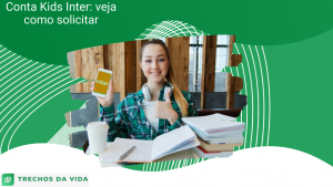 Conta Kids Inter: veja como solicitar