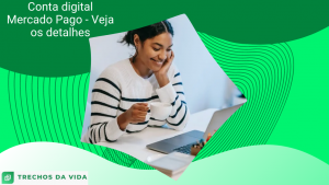 Conta digital Mercado Pago _ Veja os detalhes