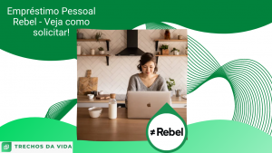 Empréstimo Pessoal Rebel _ Veja como solicitar!