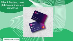 Mbank Marisa _ nova plataforma financeira da Marisa