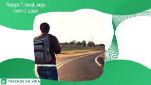 Rappi Travel: veja como usar!