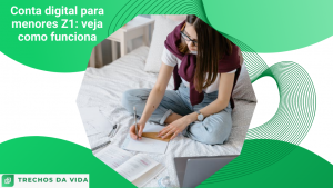 Conta digital para menores Z1: veja como funciona