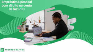 Empréstimo pessoal com débito na conta de luz PIKI