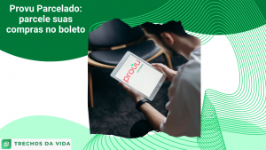 Provu Parcelado: parcele suas compras no boleto
