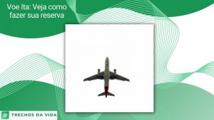 Voe Ita: Veja como fazer sua reserva