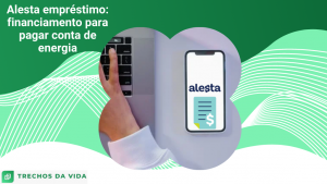 Alesta empréstimo: financiamento para pagar conta de energia