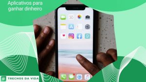 Aplicativos para ganhar dinheiro