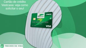 Cartão de crédito Vestcasa: veja como solicitar o seu!