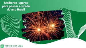 Melhores lugares para passar a virada do ano Brasil