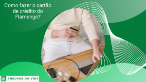 Como fazer o cartão de crédito do Flamengo?