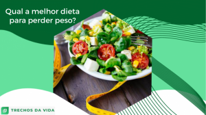Qual a melhor dieta para perder peso?