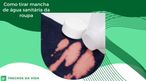 Como tirar mancha de água sanitária da roupa?