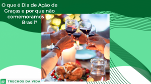 O que é Dia de Ação de Graças e por que não comemoramos no Brasil?