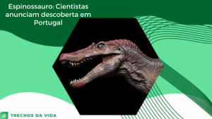 Espinossauro: Cientistas anunciam descoberta em Portugal