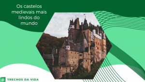 Os castelos medievais mais lindos do mundo