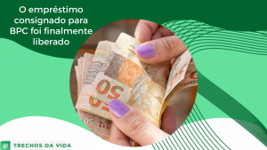 O empréstimo consignado para BPC foi finalmente liberado