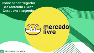Como ser entregador do Mercado Livre? Descubra o segredo