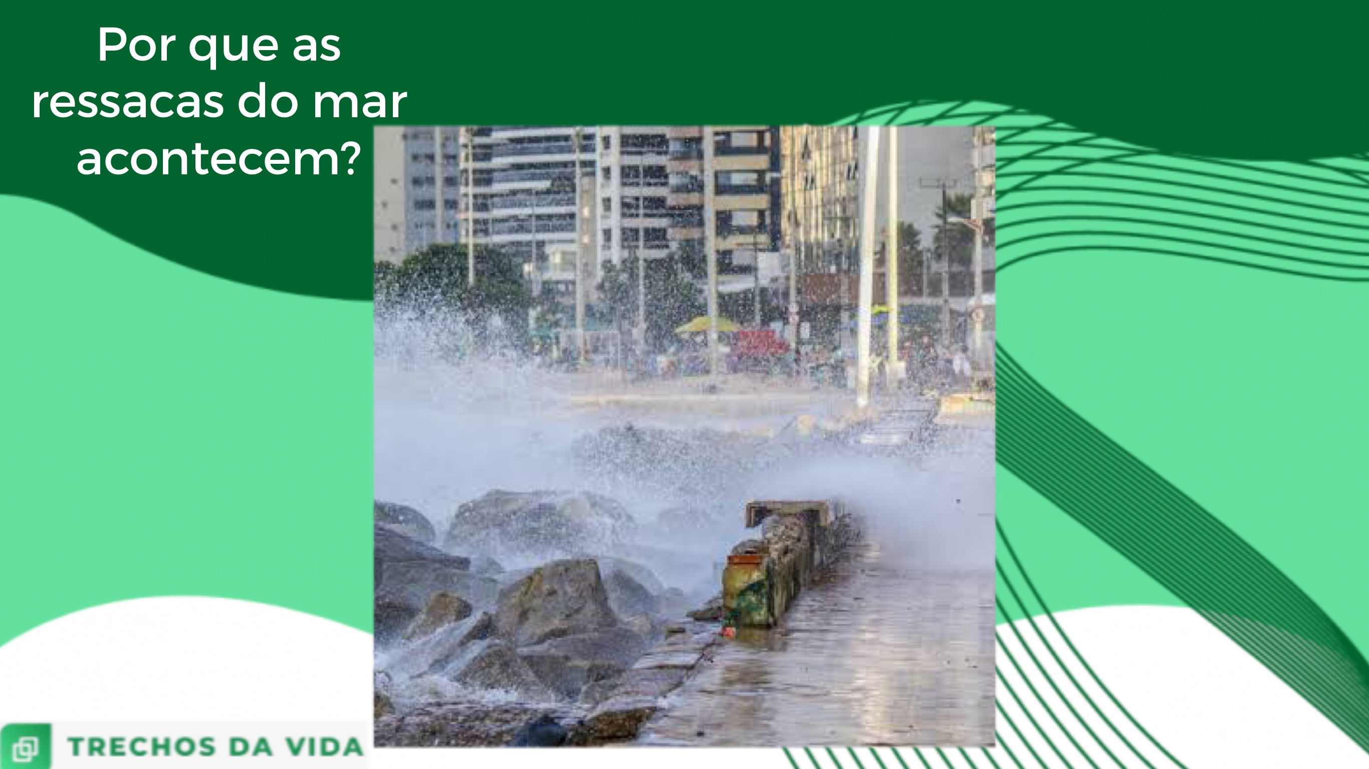 Por que as ressacas do mar acontecem?