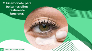 O bicarbonato para bolsa nos olhos realmente funciona?