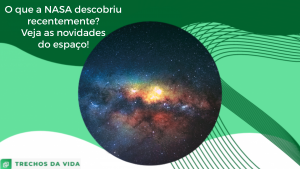 O que a NASA descobriu recentemente? Veja as novidades do espaço!