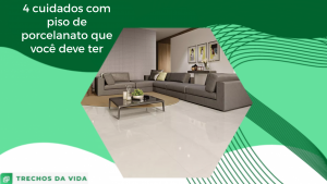 4 cuidados com piso de porcelanato que você deve ter