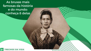As bruxas mais famosas da história e do mundo: conheça 8 delas