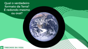 Qual o verdadeiro formato da Terra? É redondo mesmo ou oval?