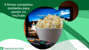 5 filmes completos dublados para assistir no YouTube