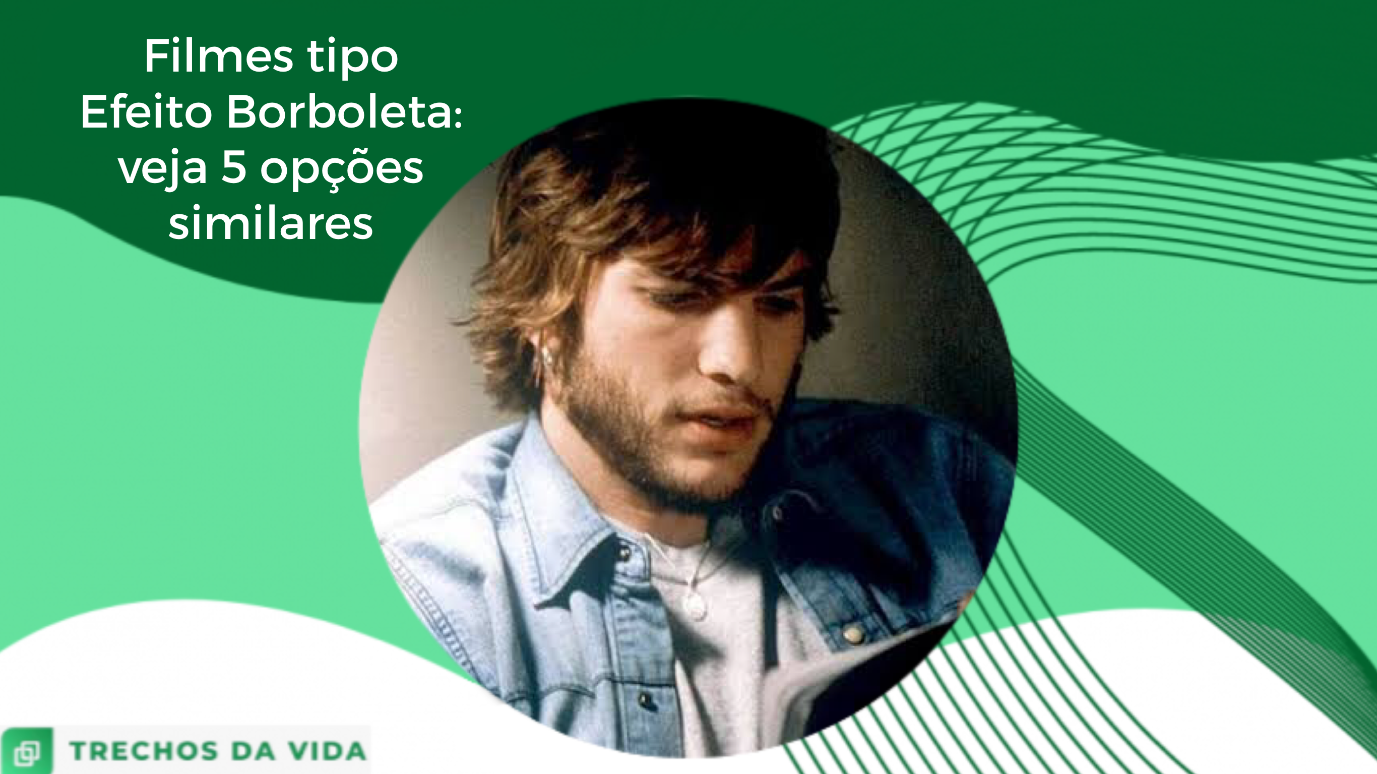 Filmes tipo Efeito Borboleta: veja 5 opções similares