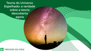 Teoria do Universo Espelhado: a verdade sobre a teoria descoberta agora