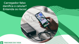 Carregador falso danifica o celular? Entenda os riscos!