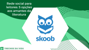 Rede social para leitores: 5 opções aos amantes da literatura