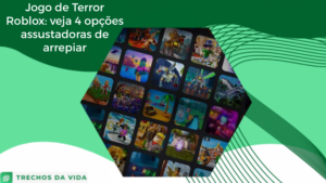Jogo de Terror Roblox: veja 4 opções assustadoras de arrepiar