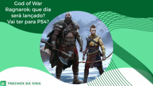 God Of War Ragnarok: que dia será lançado? Vai ter para PS4?