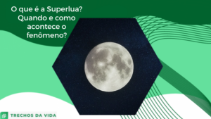 O que é a Superlua? Quando e como acontece o fenômeno?