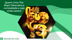 Quem criou The Boys? Descubra a curiosidade e veja onde assistir