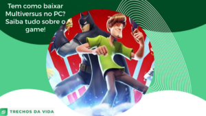 Tem como baixar Multiversus no PC? Saiba tudo sobre o game!