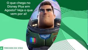 O que chega no Disney Plus em Agosto? Veja o que vem por aí!